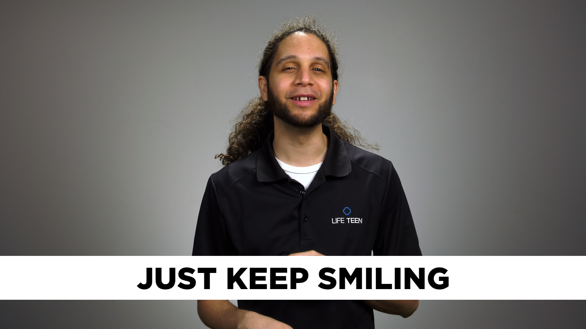 Just keep smiling